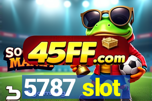 5787 slot